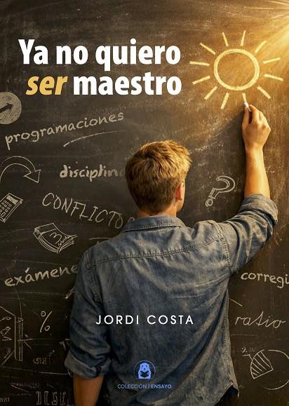 YA NO QUIERO SER MAESTRO | 9791399132083 | COSTA, JORDI