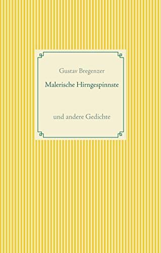 MALERISCHE HIRNGESPINNSTE | 9783749486885 | BREGENZER, GUSTAV