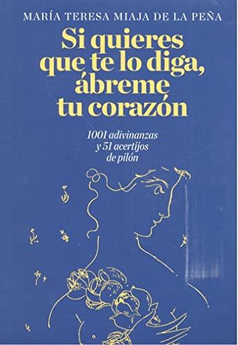 SI QUIERES QUE TE LO DIGA, ABREME TU CORAZON | 9786074625523 | MIAJA DE LA PEÑA, MARÍA TERESA