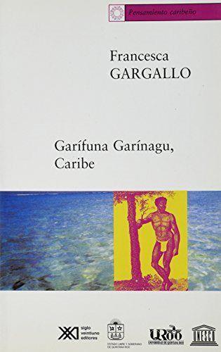 GARIFUNA GARINAGU, CARIBE | 9789682323652 | GARGALLO, FRANCESCA