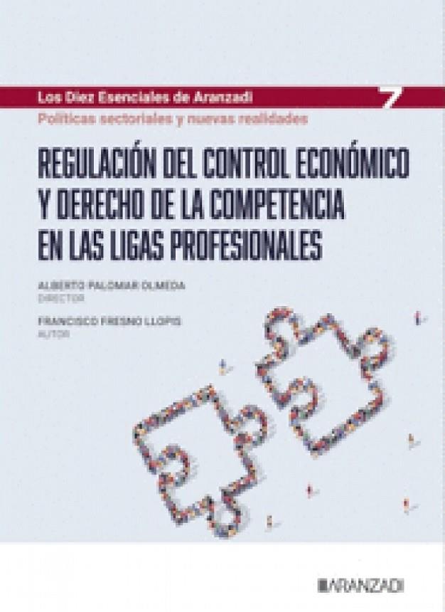 REGULACIÓN DEL CONTROL ECONOMICO Y DERECHO DE LA COMPETENCIA EN LAS LIGAS PROFESIONALES | 9788410856394 | FRESNO LLOPIS, FRANCISCO