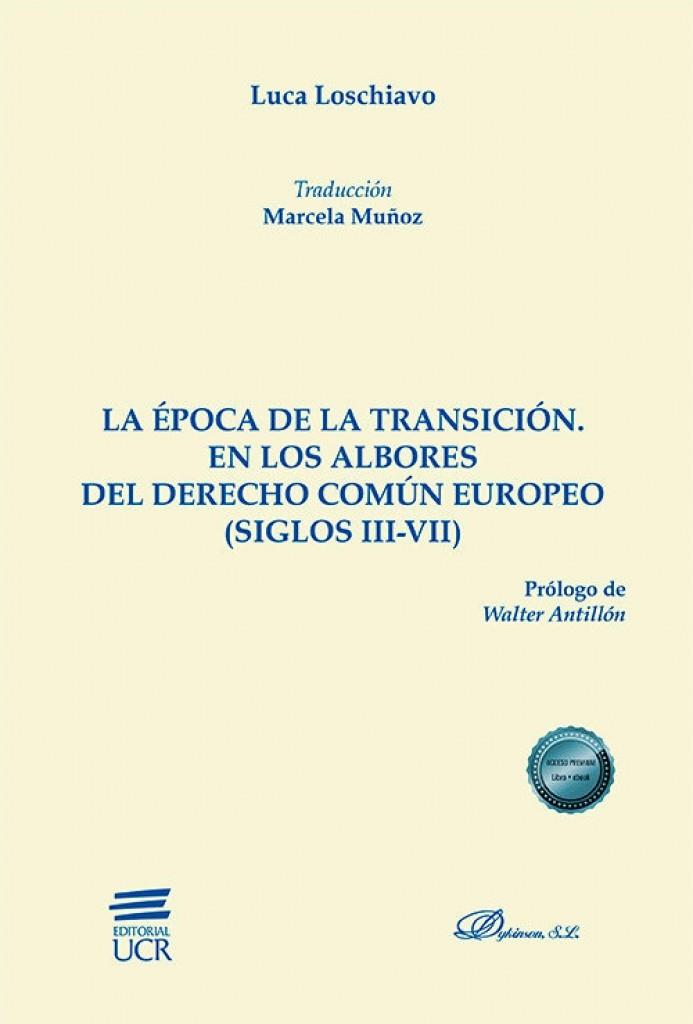 ÉPOCA DE LA TRANSICIÓN EN LOS ALBORES DEL DERECHO COMUN EUROPEO, LA | 9788411704823 | LOSCHIAVO, LUCA