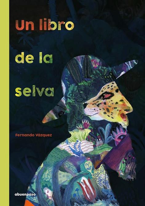 LIBRO DE LA SELVA, UN | 9788417555641 | VAZQUEZ MAHIA, FERNANDO