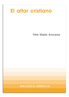 ALTAR CRISTIANO, EL | 9788498051469 | AROCENA SOLANO, FÉLIX MARIA