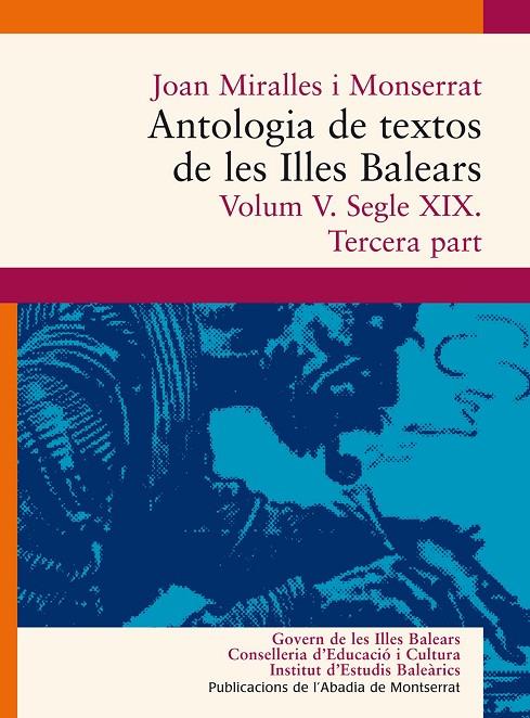 ANTOLOGIA DE TEXTOS DE LES ILLES BALEARS. VOLUM V. SEGLE XIX. TERCERA PART | 9788498831658 | MIRALLES I MONSERRAT, JOAN