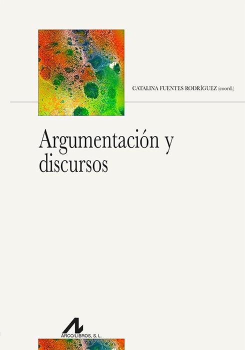 ARGUMENTACIÓN Y DISCURSOS | 9788471338624 | FUENTES RODRÍGUEZ, CATALINA