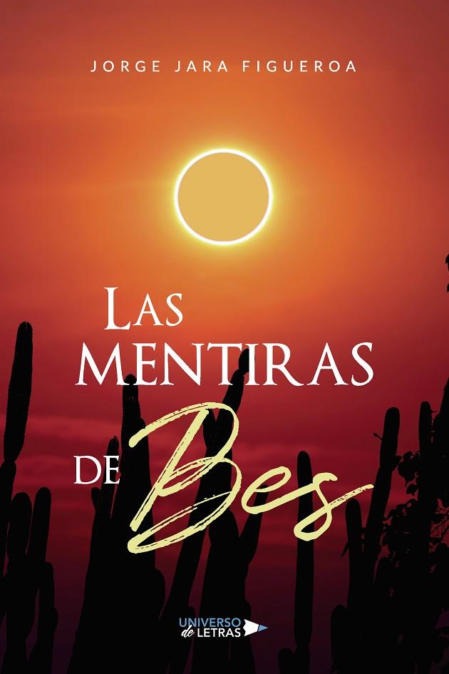 MENTIRAS DE BES, LAS | 9788418854392 | JARA FIGUEROA, JORGE