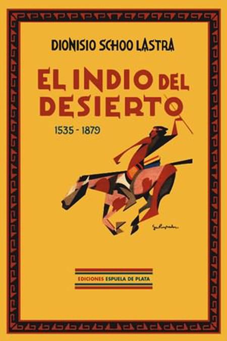 INDIO DEL DESIERTO,  1535-187 | 9788496133167 | SCHOO LASTRA, DIONISIO
