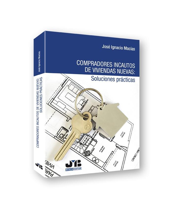 COMPRADORES INCAUTOS DE VIVIENDAS NUEVAS | 9788476989500 | MACIAS, JOSE IGNACIO
