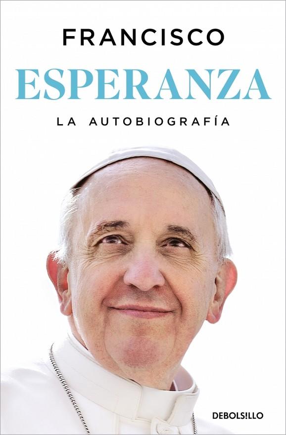 ESPERANZA. LA AUTOBIOGRAFÍA | 9788466389211 | PAPA FRANCISCO