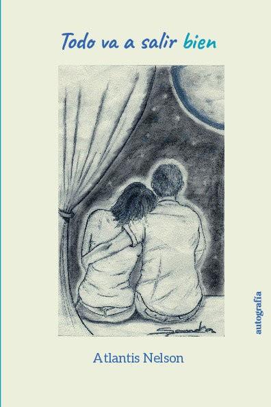 TODO VA A SALIR BIEN | 9788410347311 | NELSON, ATLANTIS