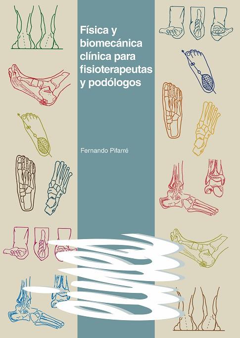 FÍSICA Y BIOMECÁNICA CLÍNICA PARA FISIOTERAPEUTAS Y PODÓLOGOS | 9788491442363 | PIFARRÉ, FERNANDO