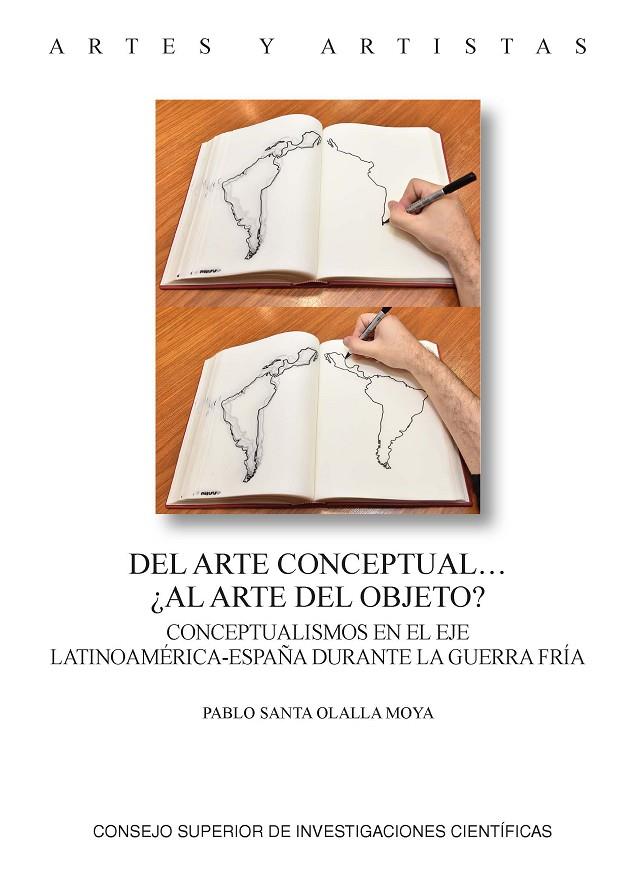 DEL ARTE CONCEPTUAL ¿AL ARTE OBJETO? CONCEPTUALISMOS EN EL EJE LATINOAMÉRICA-ESPAÑA DURANTE LA GUERRA FRÍA | 9788400113209 | SANTA OLALLA MOYA, PABLO