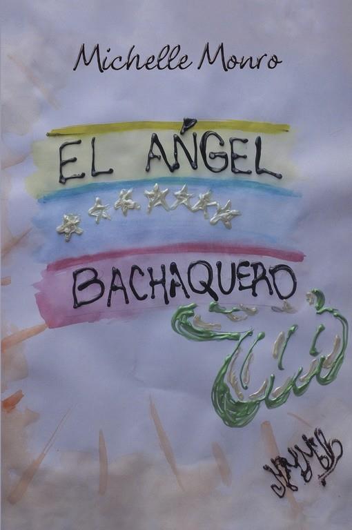 ÁNGEL BACHAQUERO, EL | 9788491127499 | MONRO, MICHELLE