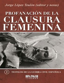 PROFANACIÓN DE LA CLAUSURA FEMENINA | 9788417463182