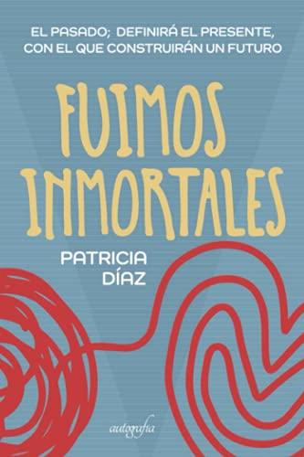 FUIMOS INMORTALES | 9788418587153 | DÍAZ, PATRICIA