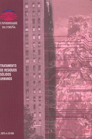 TRATAMENTO DE RESIDUOS SÓLIDOS URBANOS | 9788495322449 | SOTO CASTIÑEIRA, MANUEL / DE GALA MARTÍN, ALBERTO