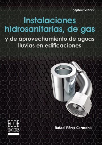 INSTALACIONES HIDROSANITARIAS Y DE GAS PARA EDIFICACIONES | 9789587711950 | PÉREZ CARMONA, RAFAEL