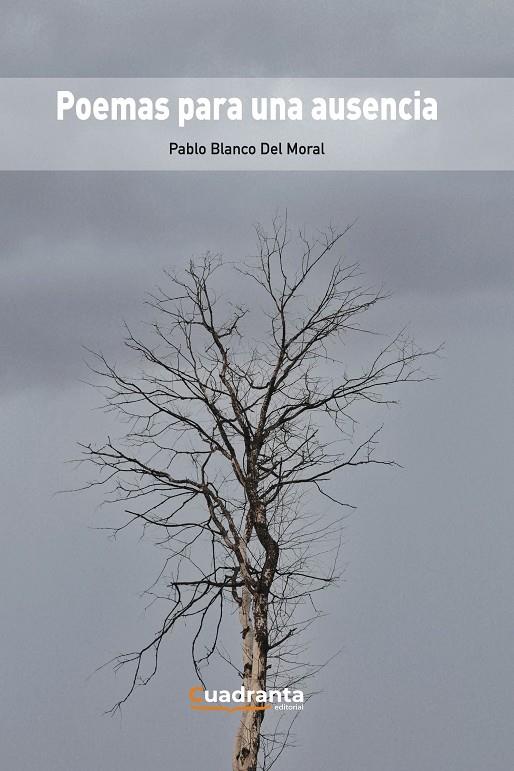 POEMAS PARA UNA AUSENCIA | 9788418756474 | BLANCO DEL MORAL, PABLO