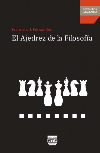 AJEDREZ DE LA FILOSOFIA, EL | 9788492751860 | FERNANDEZ, FRANCISCO J.