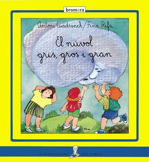 NÚVOL GRIS, GROS I GRAN, EL (LLIGADA) | 9788476608357 | CUADRENCH, ANTONI