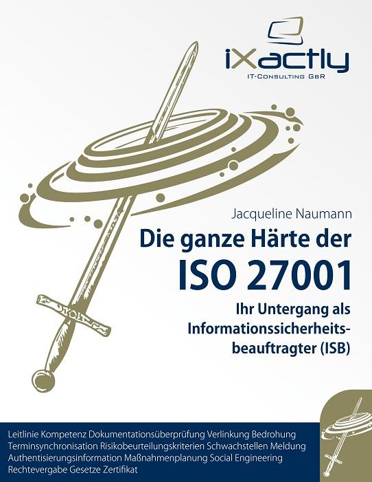 IHR UNTERGANG ALS INFORMATIONSSICHERHEITSBEAUFTRAGTER (ISB) | 9783744854559 | NAUMANN, JACQUELINE