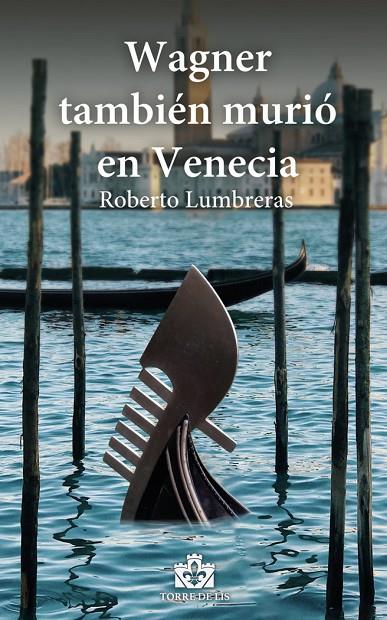 WAGNER TAMBIEN MURIO EN VENECIA | 9788412268331 | LUMBRERAS, ROBERTO