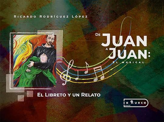 DE JUAN A JUAN : EL MUSICAL | 9788419865168 | RODRIGUEZ LOPEZ, RICARDO