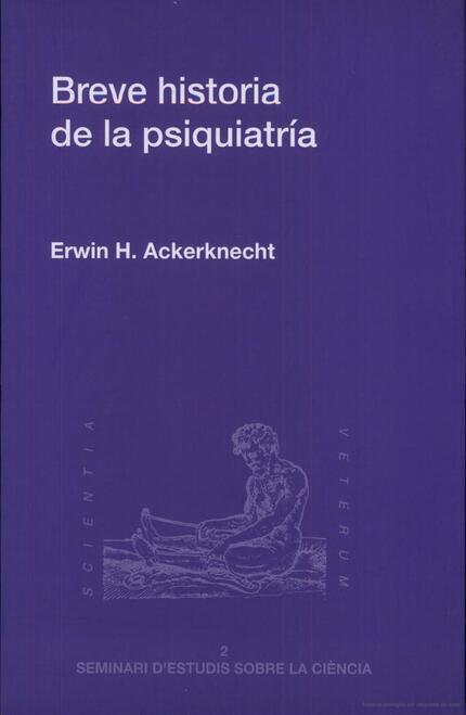 BREVE HISTORIA DE LA PSIQUIATRÍA | 9788460087090 | ACKERKNECHT, ERWIN H.