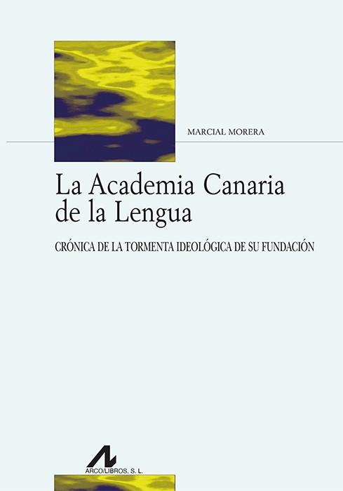 ACADEMIA CANARIA DE LA LENGUA, LA | 9788471338518 | MORERA, MARCIAL