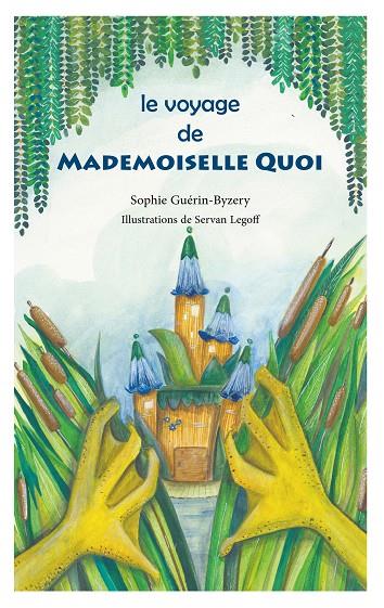 LE VOYAGE DE MADEMOISELLE QUOI | 9782322091102 | GUERIN BYZERY, SOPHIE