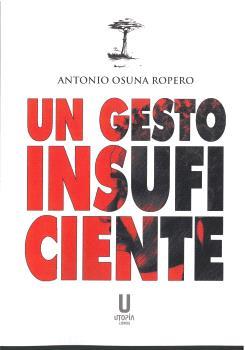 GESTO INSUFICIENTE, UN | 9788412593037 | OSUNA ROPERO, ANTONIO