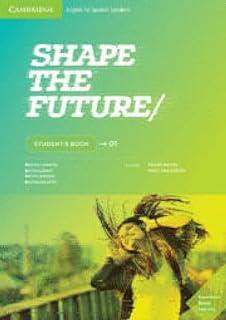 SHAPE THE FUTURE LEVEL 1 STUDENT'S BOOK | 9788490366356