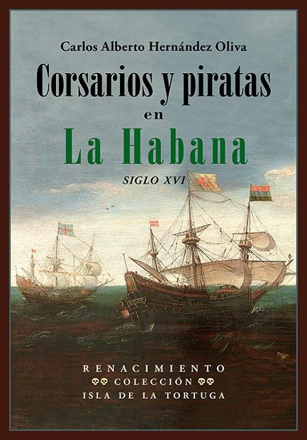 CORSARIOS Y PIRATAS EN LA HABANA | 9788417950972 | HERNANDEZ OLIVA, CARLOS ALBERTO