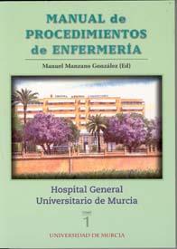 MANUAL DE PROCEDIMIENTOS DE ENFERMERIA DEL HOSPITAL GENERAL UNIVERSITARIO DE MURCIA | 9788483711972 | MANZANO GONZÁLEZ, MANUEL