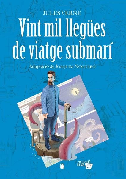 COL·LECCIÓ DUAL 09. VINT MIL LLEGÜES DE VIATGE SUBMARÍ -JULES VERNE- | 9788430769360 | MARTÍ RAÜLL, SALVADOR / FORTUNY GINÉ, JOAN BAPTISTA / MIRET PUIG, PAU