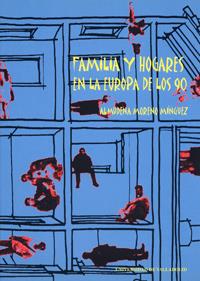 FAMILIA Y HOGARES EN LA EUROPA DE LOS NOVENTA | 9788477629955 | MORENO MÍNGUEZ, ALMUDENA