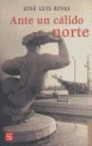 ANTE UN CÁLIDO NORTE | 9789681681371 | RIVAS, JOSÉ LUIS