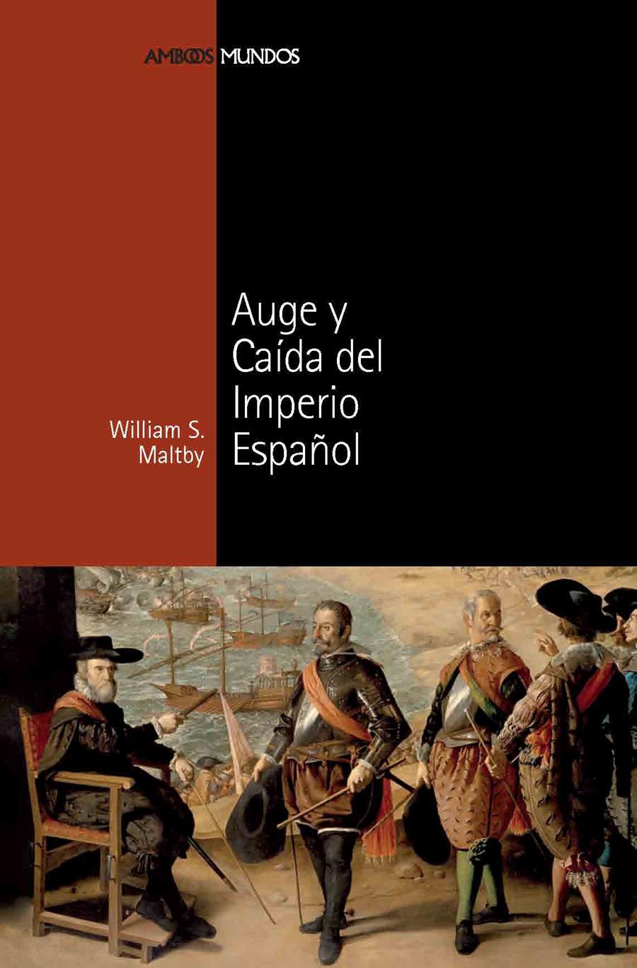 AUGE Y CAÍDA DEL IMPERIO ESPAÑOL | 9788492820337 | MALTBY, WILLIAM S.