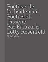 POÉTICAS DE LA DISIDENCIA / POETICS OF DISSENT: PAZ ERRÁZURIZ I LOTTY ROSENFELD | 9788434313507 | RICHARD, NELLY