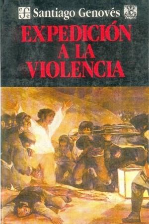 EXPEDICIÓN A LA VIOLENCIA | 9789681635824 | GENOVÉS, SANTIAGO