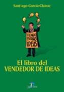 LIBRO DEL VENDEDOR DE IDEAS, EL | 9788479785611 | GARCÍA-CLAIRAC, SANTIAGO