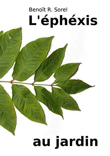 ÉPHÉXIS AU JARDIN, L' | 9782322186587 | SOREL, BENOIT R.
