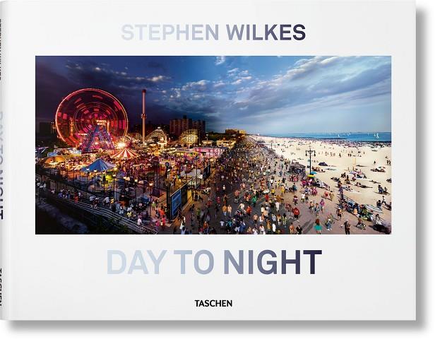 STEPHEN WILKES. DAY TO NIGHT | 9783836562690 | REXER, LYLE