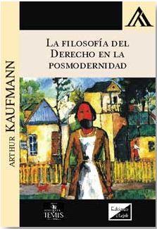 FILOSOFIA DEL DERECHO EN LA POSMODERNIDAD, LA | 9789563920420 | KAUFMANN, ARTHUR