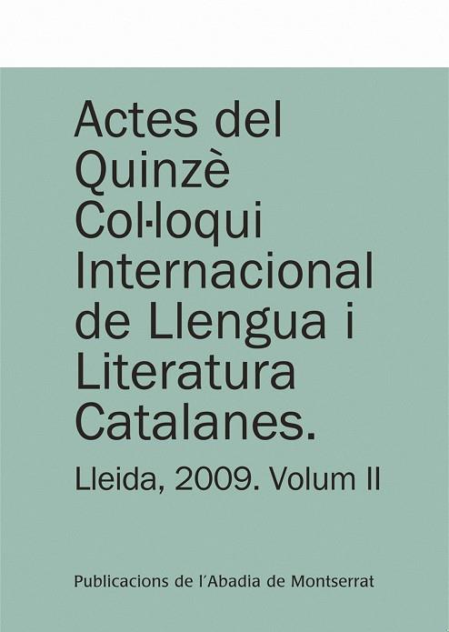 ACTES DEL QUINZÈ COL·LOQUI INTERNACIONAL DE LLENGUA I LITERATURA CATALANES. LLEIDA, 2009. VOL. 2 | 9788498833515 | FALUBA, KÁKMÁN