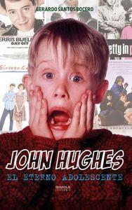 JOHN HUGHES. EL ETERNO ADOLESCENTE | 9788416217489 | SANTOS BOCERO, GERARDO