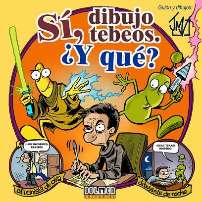 SI, DIBUJO TEBEOS ¿Y QUE? | 9788493509262 | MARTINEZ, JESUS