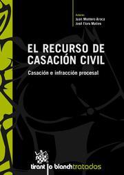 RECURSO DE CASACIÓN CIVIL, EL | 9788498764307 | MONTERO AROCA, JUAN / FLORS MATÍES, JOSÉ