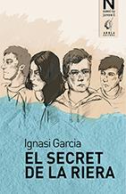 SECRET DE LA RIERA, EL | 9788494785788 | GARCIA, IGNASI